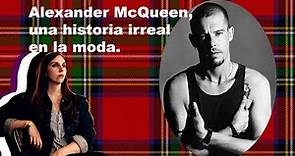 Alexander McQueen, la historia de un genio de la moda.