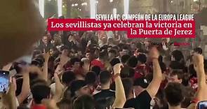⚽🏆#UEL Los sevillistas ya celebran la... - Orgullo de Nervión