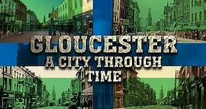 Gloucester: A City Through Time