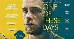 ONE OF THESE DAYS Official Trailer (2022) Starring Joe Cole
