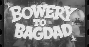 1955 BOWERY TO BAGDAD TRAILER - Leo Gorcey, Huntz Hall - video Dailymotion
