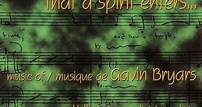 Gavin Bryars - I Have Heard It Said That A Spirit Enters...