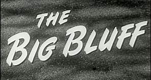 The Big Bluff (1955) [Film Noir] [Drama]