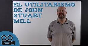 El utilitarismo de John Stuart Mill