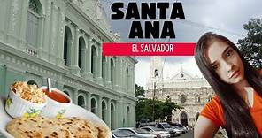 Conociendo SANTA ANA de El Salvador