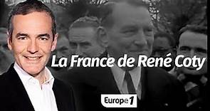 Au coeur de l'histoire: La France de René Coty (Franck Ferrand)