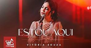 Vitória Souza – Estou Aqui - Clipe Oficial