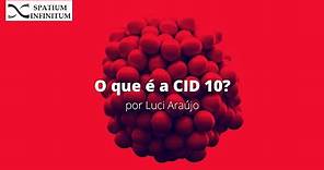 O que você precisa saber sobre a CID10