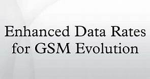 Enhanced Data Rates for GSM Evolution