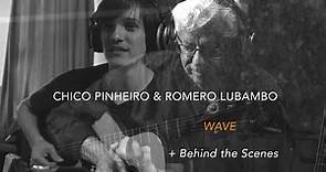 Chico Pinheiro & Romero Lubambo - WAVE + Behind the Scenes