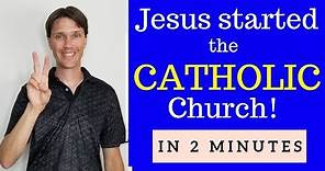 Catholic Beliefs (Jesus started the CATHOLIC Church)