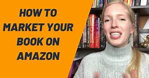 How to Market Your Book on Amazon in 7 Easy Steps