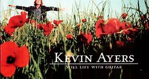 Kevin Ayers - Still Life With Guitar