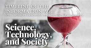 Science, Technology, and Society 18 - Timeline of the Information Age