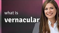 "Vernacular" Unveiled: Your Everyday Language!