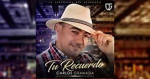 Carlos Granada - Tu Recuerdo (Audio)