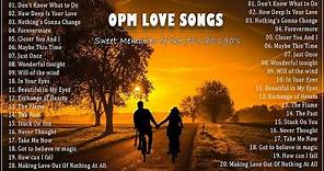 OPM HITS MEDLEY - CLASSIC OPM ALL TIME FAVORITES LOVE SONGS