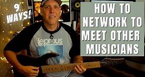 9 Ways to Network and Meet other Musicians - How To Find Players Artists