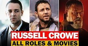 Russell Crowe all roles and movies/1971-2023/complete list