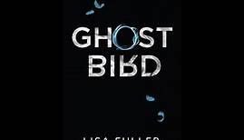 Lisa Fuller on 'Ghost Bird'
