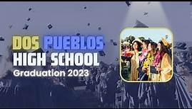 Dos Pueblos High School Graduation 2023