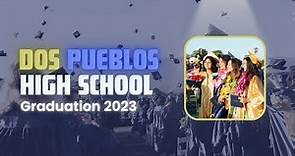 Dos Pueblos High School Graduation 2023