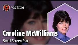 Caroline McWilliams: Television Icon | Actors & Actresses Biography
