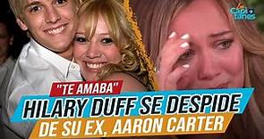 Hilary Duff se despide de su ex, Aaron Carter: "te amaba"