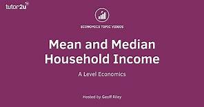 Mean and Median Household Income