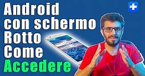 Telefono Android Con Schermo Rotto - Come accedere e Recuperare dati (Guida per Samsung, Xiaomi ecc)