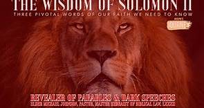 The Wisdom Of Solomon II: Three Pivotal Words Of Our Faith We Need To Know
