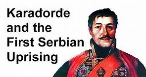 The First Serbian Uprising, against the Ottomans, led by Karadjordje