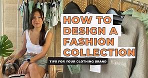 TIPS FOR DESIGNING A FASHION COLLECTION (HOW I DESIGN FOR MY CLOTHING BRAND)