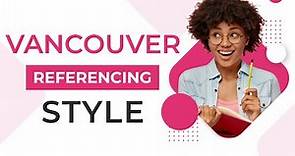 Vancouver Referencing Style Guide | Examples of Vancouver Referencing Style