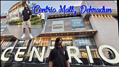 Centrio Mall, Dehradun || exploring Timeone, KFC and many more || A chic shopping destination