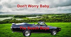 Don't Worry Baby - The Beach Boys - with lyrics