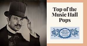 Top of the Music Hall Pops - The Top 10 Music Hall Songs as voted by the British Music Hall Society