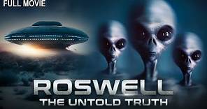 Roswell: The Untold Truth | Full Documentary