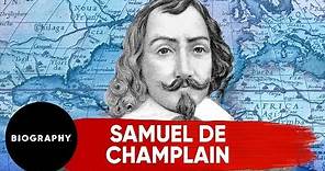 Samuel de Champlain - Explorer | Mini Bio | BIO