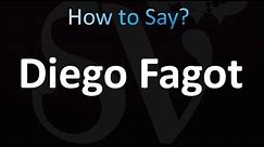 How to Pronounce Diego Fagot (correctly!)