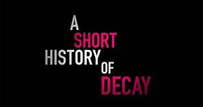 A Short History of Decay - TRAILER (Starring Emmanuelle Chriqui)