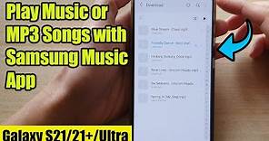 Galaxy S21/Ultra/Plus: How to Play Music or MP3 Songs with Samsung Music App