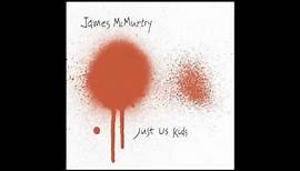 Just Us Kids - James McMurtry