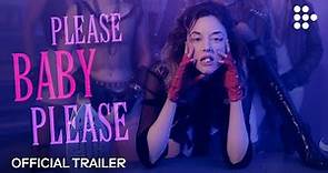 PLEASE BABY PLEASE | Official Trailer | Now Streaming