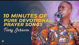 10 Minutes of Pure Devotional Prayer Songs By Terry Johnson