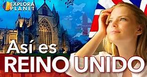 Reino Unido | Así es El Reino Unido | La Tierra de la Corona Británica