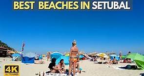 Setubal Best Beaches 4K Part 1 - Beach Walk Tour - Summer 2021 Portugal