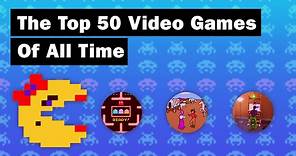The 50 Best Video Games of All Time Ranked