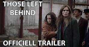 Those Left Behind | Officiell trailer (swe subs) | Hemmapremiär 26 september