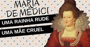 Mulheres na História #28: MARIA DE MÉDICI, uma rainha rude, uma mãe cruel